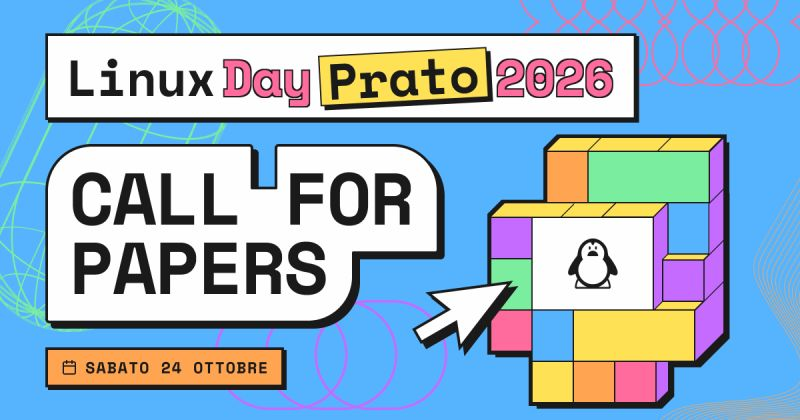 Linux Day Prato 2026 - Call for Papers, sabato 24 ottobre
