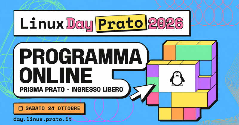 Linux Day Prato 2026 - Programma online. Prisma Prato, ingresso libero, sabato 24 ottobre